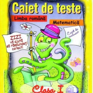 Caiet de teste la limba română şi matematică – clasa I